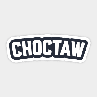 CHOCTAW Sticker